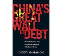 China's Great Wall of Debt: Shadow Banks, Ghost Cities, Massive Loans and the End of the Chinese Miracle - [Version Originale] Inconnu (Auteur)