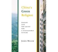 China's Green Religion: Daoism and the Quest for a Sustainable Future