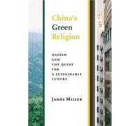 Chinas Green Religion - Miller James Professor and Director Queens University - Columbia University Press - Livre en Anglais - Paperback Miller James Professor and Director Queens UniversityMiller Jam
