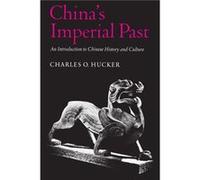 Chinas Imperial Past by Charles O. Hucker Charles O. Hucker (Auteur)
