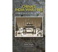 China's India War, 1962: Looking Back To See The Future