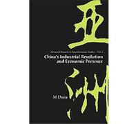 China's Industrial Revolution And Economic Presence, Advanced Research in Asian Economic Studies M. Dutta (Auteur)