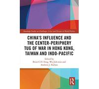China's Influence And The Center-Periphery Tug Of War In Hong Kong, Taiwan And Indo-Pacific