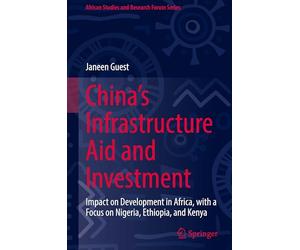China's Infrastructure Aid and Investment: Impact on Development in Africa, with a Focus on Nigeria, Ethiopia, and Kenya