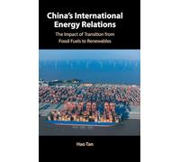 China's International Energy Relations: The Impact of Transition from Fossil Fuels to Renewables