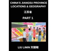 China's Jiangsu Province Locations & Geography (Part 1)- Master Chinese Characters, Pinyin & English for Jiangsu Addresses, Names, and HSK Prep