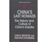 China's Last Nomads, Studies on Modern China Ingvar Svanberg, Linda Benson (Auteur)