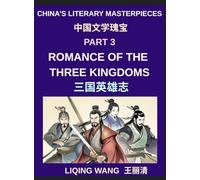 China's Literary Masterpieces (Part 3)- Romance of the Three Kingdoms, A Complete English Guide to Chinese History, War Strategy, and Legendary Heroes ... Political Strategy, and Cultural Legacy