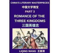 China's Literary Masterpieces (Part 3)- Romance of the Three Kingdoms, A Complete English Guide to Chinese History, War Strategy, and Legendary Heroes ... Political Strategy, and Cultural Legacy