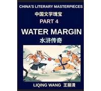 China's Literary Masterpieces (Part 4)- Water Margin, Exploring the Legendary Heroes, Outlaws, and Moral Lessons of China's Classical Masterpiece
