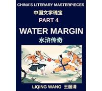China's Literary Masterpieces (Part 4)- Water Margin, Exploring the Legendary Heroes, Outlaws, and Moral Lessons of China's Classical Masterpiece