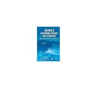 China's Maritime Power And Strategy