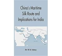 China's Maritime Silk Route And Implications For India