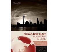 China's New Place In A World In Crisis: Economic, Geopolitical And Environmental Dimensions