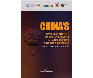 China's Overseas Foreign Direct Investment in Latin America and the Caribbean: Debates and New Case Studies
