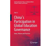 China's Participation in Global Education Governance: Ideas, Policies and Practices