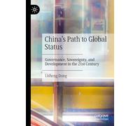 China's Path to Global Status: Governance, Sovereignty, and Development in the 21st Century