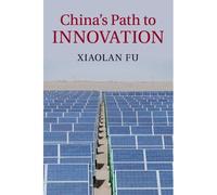 Chinas Path To Innovation Xiaolan University Of Oxford Fu, (Auteur)