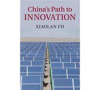 Chinas Path To Innovation Xiaolan University Of Oxford Fu, (Auteur)