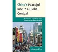 Chinas Peaceful Rise in a Global Context by Jinghao Zhou Jinghao Zhou (Auteur)