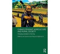 China'S Peasant Agriculture And Rural Society: Changing Paradigms Of Farming (Routledge Contemporary China Series) (Hardcover) Jan Douwe Van Der Ploeg, Jingzhong Ye (Auteur)