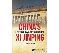 China's Political Dynamics Under Xi Jinping
