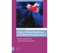 China's Political Worldview And Chinese Exceptionalism