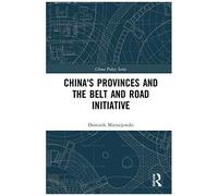 China's Provinces And The Belt And Road Initiative
