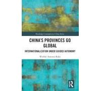 China's Provinces Go Global