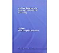 China's Reforms And International Political Economy, Routledge Studies on China in Transition