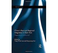 China's Rise And Regional Integration In East Asia