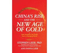 China's Rise and the New Age of Gold: How Investors Can Profit from a Changing World