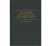 China's Rise to Commercial Maritime Power, Contributions in Economics and Economic History Irwin Millard Heine (Auteur)
