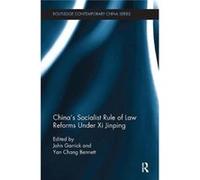Chinas Socialist Rule Of Law Reforms Und John Attorney Of The Supreme Court Of New South Wales Garrick, Bennett Australia , Usa Yan Chang Center On Contemporary China At Princeton University (Auteur)