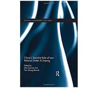 China's Socialist Rule Of Law Reforms Under Xi Jinping