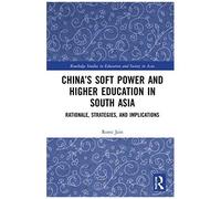 China's Soft Power And Higher Education In South Asia