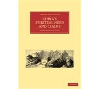 China's Spiritual Need and Claims Taylor, James Hudson, James Hudson, Taylor (Auteur)