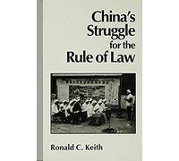China's Struggle for the Rule of Law Ronald C. Keith (Auteur)
