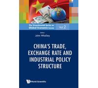 China's Trade, Exchange Rate And Industrial Policy Structure