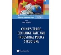 China's Trade, Exchange Rate and Industrial Policy Structure - [Version Originale] John Whalley (Auteur)