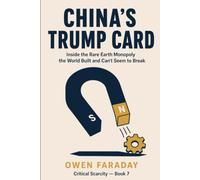 China's Trump Card: Inside the Rare Earth Monopoly the World Built and Can't Seem to Break