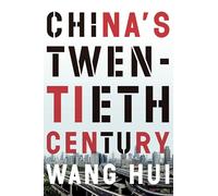 China's Twentieth Century: Revolution, Retreat and the Road to Equality