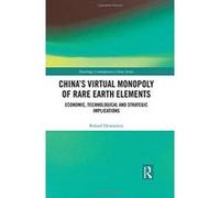 China's Virtual Monopoly of Rare Earth Elements: Economic, Technological and Strategic Implications (Routledge Contemporary China Series) - [Version Originale] Inconnu (Auteur)