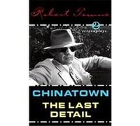 Chinatown and the Last Detail Robert Towne (Auteur)