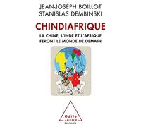 Chindiafrique : La Chine, l'Inde et l'Afrique feront le monde de demain