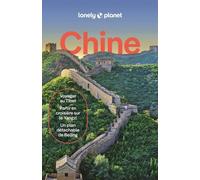 Lonely Planet – Guide Chine 2026-2027 – Itinéraires, expériences, conseils pratiques