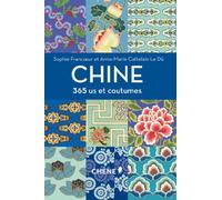 Chine: 365 us et coutumes