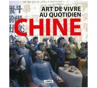 Chine - Art De Vivre Au Quotidien