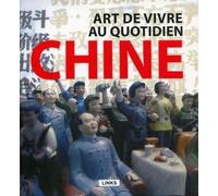 Chine - Art De Vivre Au Quotidien