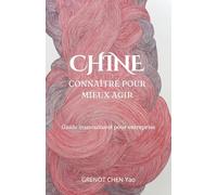 Chine : connaître pour mieux agir